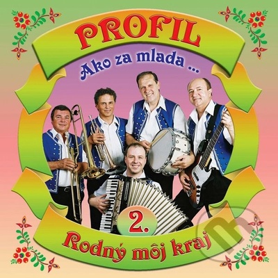 Profil - 2 Ako za mlada Rodný moj kraj CD