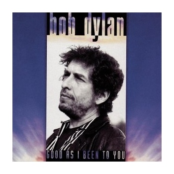 Bob Dylan - GOOD AS I BEEN TO YOU LP