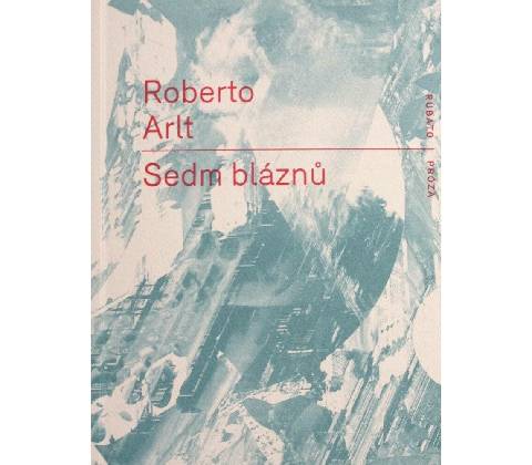 Sedm bláznů - Robert Arlt