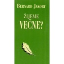 Žijeme večne?