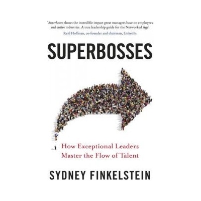 Superbosses: How Exceptional Leaders Master t... Sydney Finkelstein