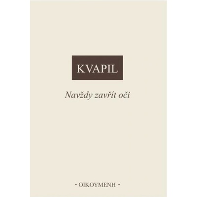 Navždy zavřít oči - Ondřej Kvapil