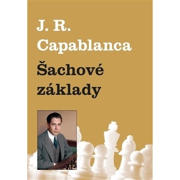 Šachové základy Jose Raul Capablanca CZ