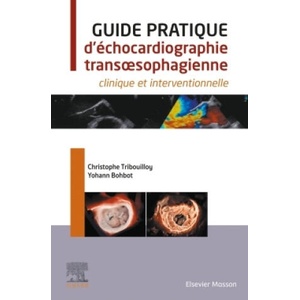 Guide pratique d'échocardiographie transoesophagienne | Professeur Christophe Tribouilloy, Yohann Bohbot (2024)