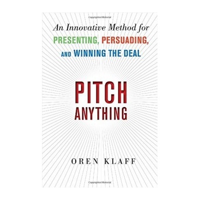 Pitch Anything: An Innovative Method for Pres- Oren Klaff