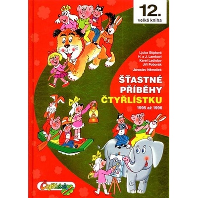 Šťastné příběhy Čtyřlísku 1995 - 1996 12. kniha - Němeček, Poborák, Lamkovi, Štíplová