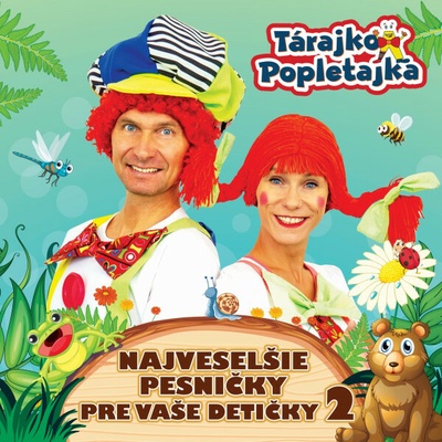Tárajko a Popletajka - Najveselšie pesničky pre Vaše detičky 2 CD