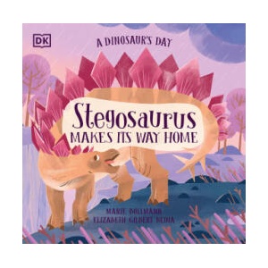 A Dinosaur's Day: Stegosaurus Makes Its Way Home | Marie Bollmann (ISBN: 9780744098259)