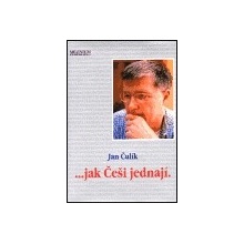 ...jak Češi jednají - Jan Čulík