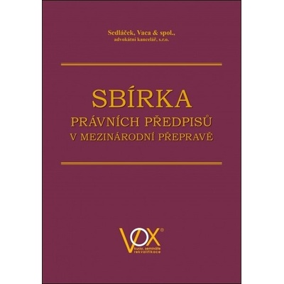 Sbírka právních předpisů v mezinárodní přepravě - Vaca & spol., advokátní kancel