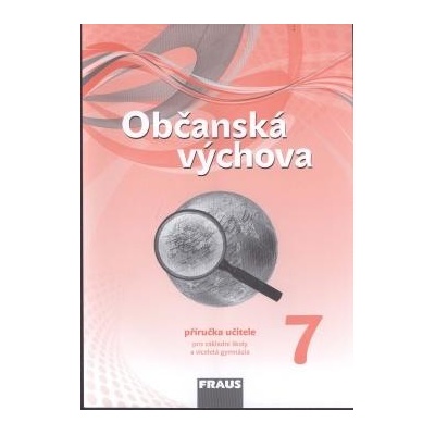 Občanská výchova pro 7. ročník ZŠ a víceletá gymnázia - příručka učitele / nová generace/ - Janošková, Brom a kol.