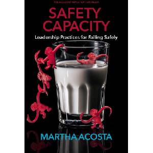 SAFETY CAPACITY | Martha L. Acosta Ed. D. , Todd Conklin Ph. D (2024)