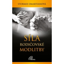 Stormie Omartianová - Síla rodičovské modlitby