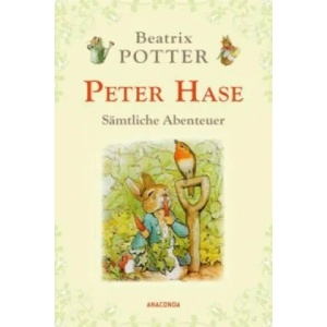 Peter Hase - Sämtliche Abenteuer (Neuübersetzung) | Beatrix Potter, Kim Landgraf (2014)