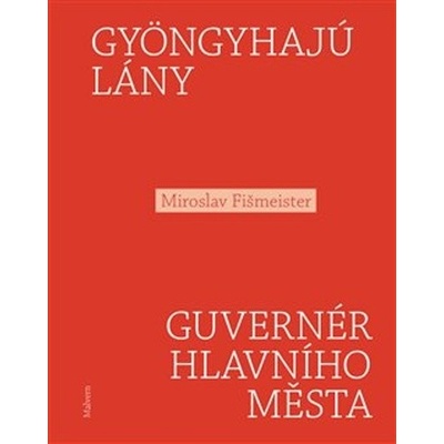 Gyöngyhajú lány / Guvernér hlavního města - Miroslav Fišmeister