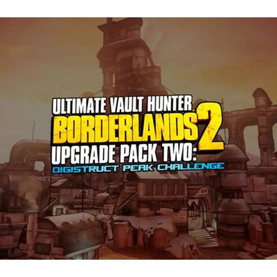 Borderlands 2 Ultimate Vault Hunter Upgrade Pack 2 Digistruct Peak Challenge