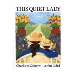 This Quiet Lady: Ten Simple Ways to Change Your Life | Charlotte Zolotow, Anita Lobel, Anita Lobel (ISBN: 9780688175276)