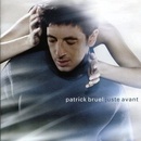 BRUEL PATRICK: JUSTE AVANT CD