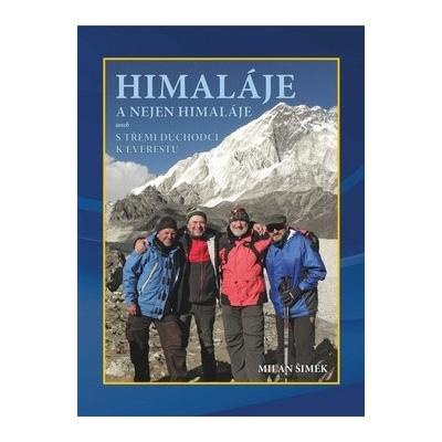Himaláje a nejen Himaláje aneb s třemi důchodci k Everestu