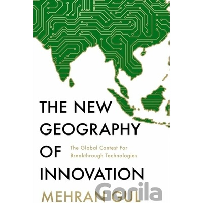 The New Geography of Innovation - Mehran Gul
