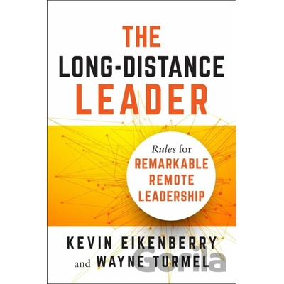 Long-Distance Leader - Rules for Remarkable Remote Leadership Eikenberry Kevin Paperback