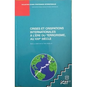 Crises et crispations internationales à l'ère du terrorisme, au XXIe siècle (ISBN: 9782802729105)