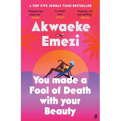 You Made a Fool of Death With Your Beauty - Akwaeke Emezi