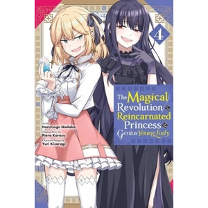 Magical Revolution of the Reincarnated Princess and the Genius Young Lady, Vol. 4 (manga) | Piero Karasu (2023)