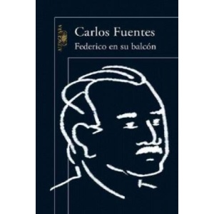 Federico en su balcón | Carlos Fuentes (2012)