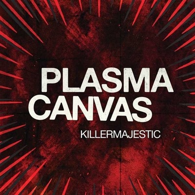 PLASMA CANVAS - KILLERMAJESTIC LP