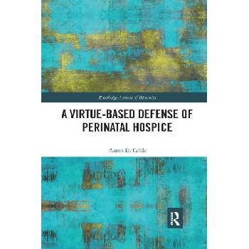Virtue-Based Defense of Perinatal Hospice