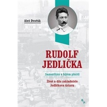 Rudolf Jedlička Samaritán v bílém plášti - Aleš Dvořák