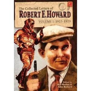 Collected Letters of Robert E. Howard, Volume 1 | Rusty Burke, John Bullard (ISBN: 9781955446006)