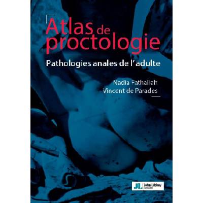 Atlas de proctologie | de Parades, Fathallah