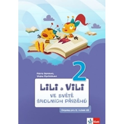 Bendová Petra, Pecháčková Yveta, - Lili a Vili 2 - Ve světě školních příběhů