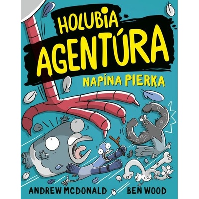Holubia agentúra napína pierka - Andrew McDonald, Ben Wood ilustrátor