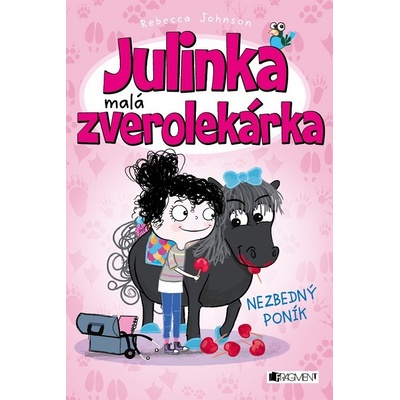 Julinka – malá zverolekárka: Nezbedný poník - Rebecca Johnson