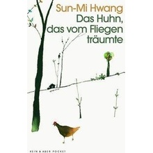 Das Huhn, das vom Fliegen träumte - Hwang, Sun-mi