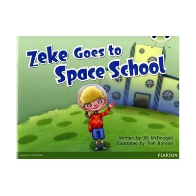 Bug Club Blue A KS1 Zeke Goes to Space School