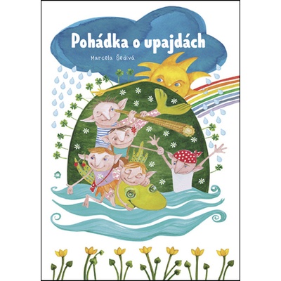 Pohádka o upajdách - Šedivá Marcela