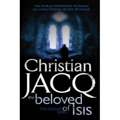 The Beloved of Isis - The Mozart Series - Christian Jacq