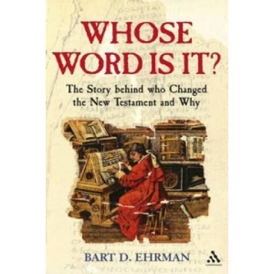 Whose Word is it? | Bart D. Ehrman (ISBN: 9781847063144)