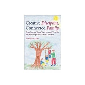 Creative Discipline, Connected Family | Lou Harvey-Zahra (ISBN: 9781782502135)