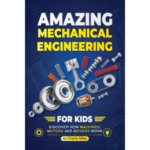 Amazing Mechanical Engineering for Kids (2026)