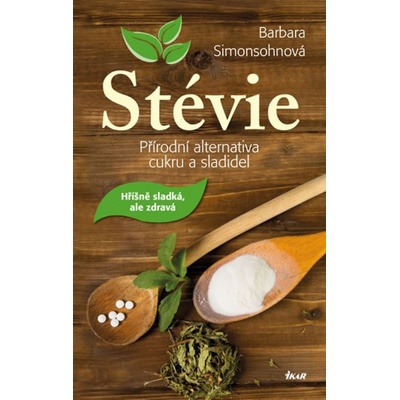 Stevia - přírodní sladidlo - Barbara Simonsohnová