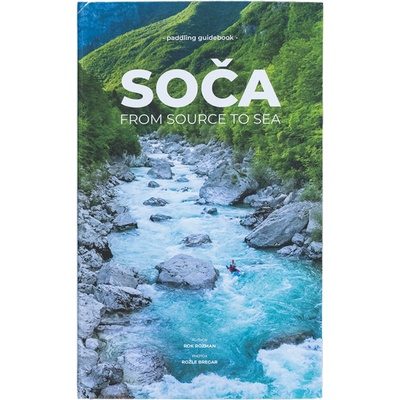 Soča from Source to Sea – vodácký průvodce