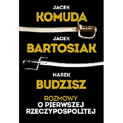 Rozmowy o Pierwszej Rzeczypospolitej