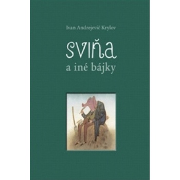 Sviňa a iné bájky | Ivan Andrejevič Krylov