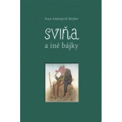 Sviňa a iné bájky | Ivan Andrejevič Krylov