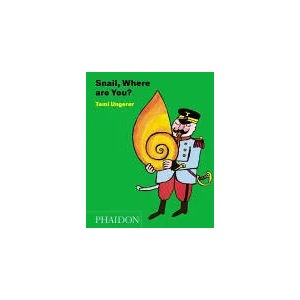 Snail, Where Are You? | Tomi Ungerer (ISBN: 9780714867991)